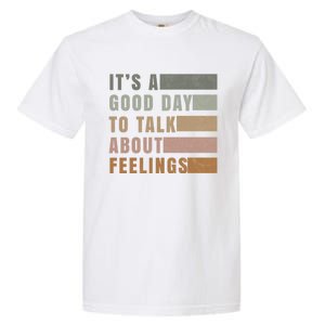 ItS A Good Day To Talk About Feelings Tal Stability Gift Garment-Dyed Heavyweight T-Shirt