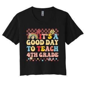 It's A Good Day To Teach Fourth Grade Groovy Teacher Women's Crop Top Tee