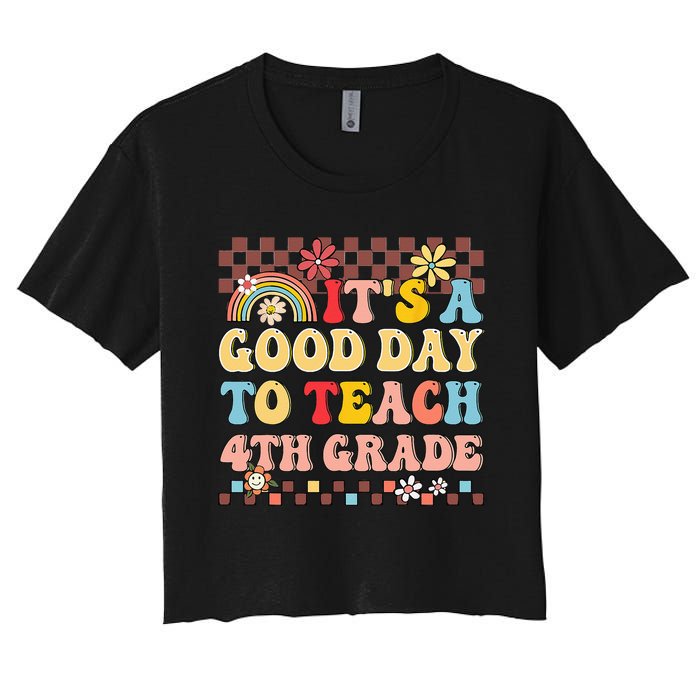 It's A Good Day To Teach Fourth Grade Groovy Teacher Women's Crop Top Tee