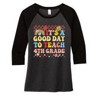 It's A Good Day To Teach Fourth Grade Groovy Teacher Women's Tri-Blend 3/4-Sleeve Raglan Shirt