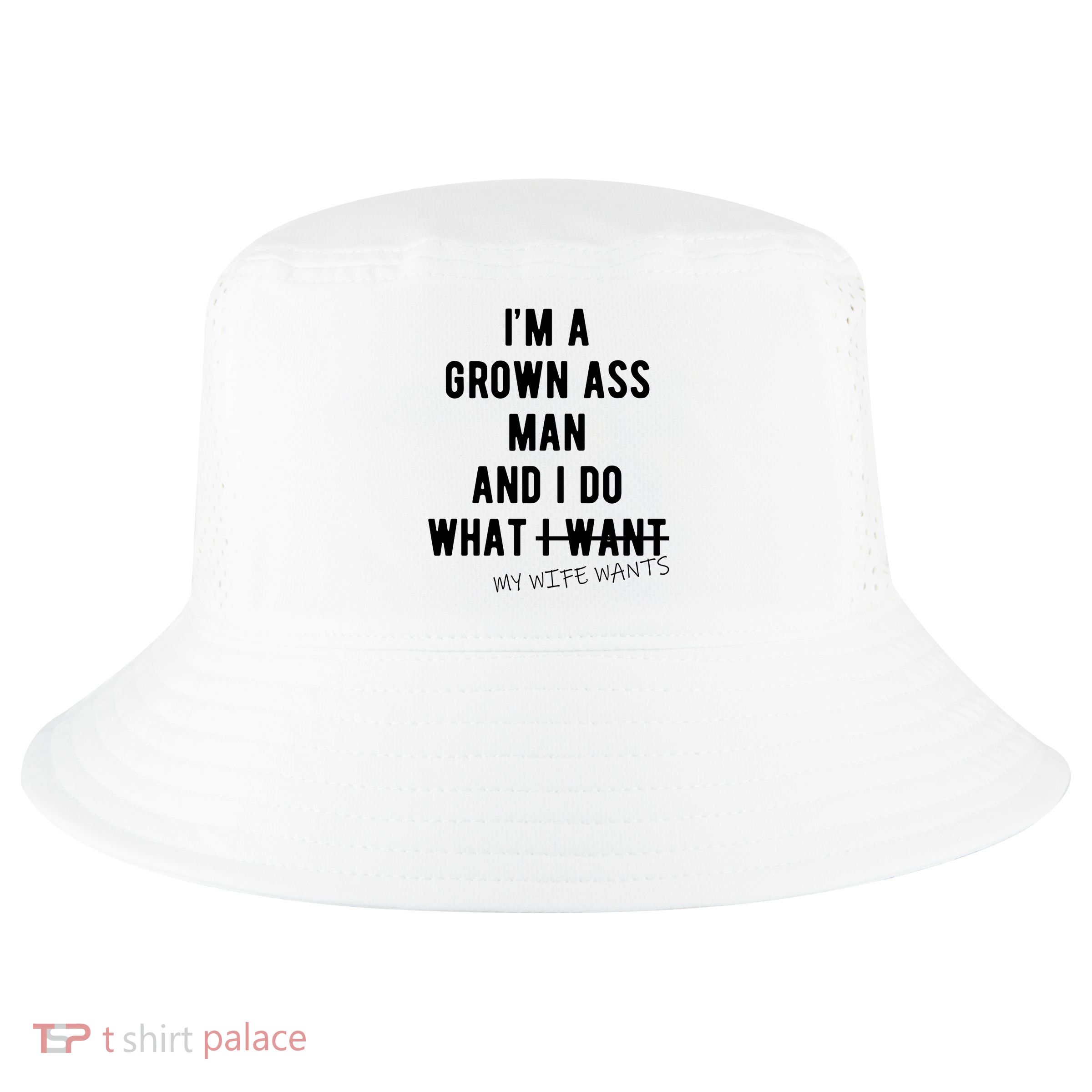 Im A Grown Ass Man What I Do What My Wife Wants Funny Cool Comfort Performance Bucket Hat