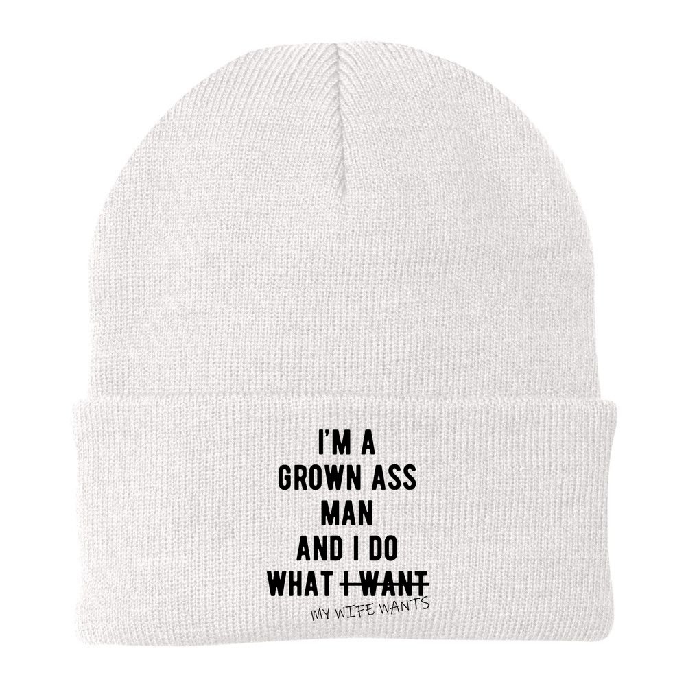 Im A Grown Ass Man What I Do What My Wife Wants Funny Beanie