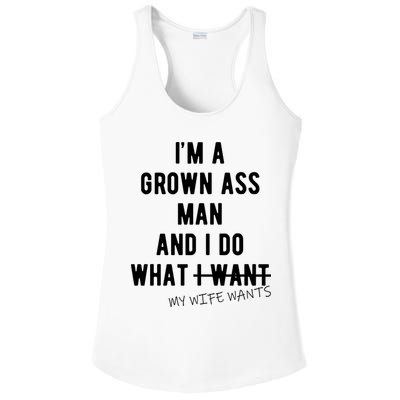 Im A Grown Ass Man What I Do What My Wife Wants Funny Ladies PosiCharge Competitor Racerback Tank