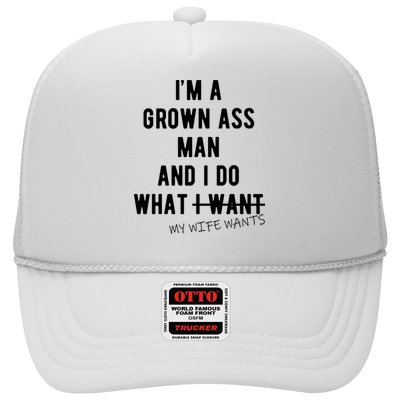 Im A Grown Ass Man What I Do What My Wife Wants Funny Trucker Hat