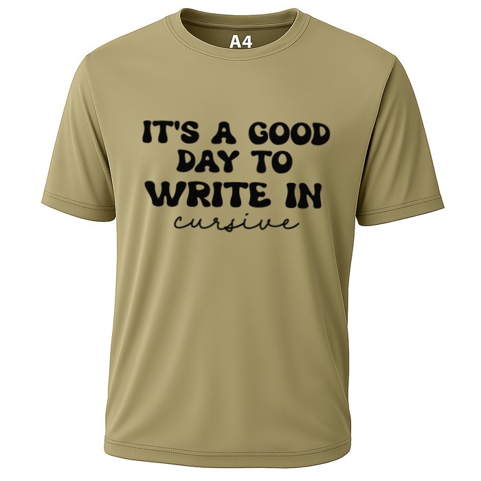 ItS A Good Day To Write In Cursive Cooling Performance Crew T-Shirt