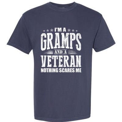 IM A Gramps And A Veteran Nothing Scares Me Funny Dad Gifts Garment-Dyed Heavyweight T-Shirt