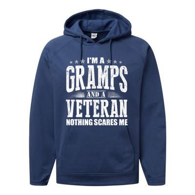 IM A Gramps And A Veteran Nothing Scares Me Funny Dad Gifts Performance Fleece Hoodie