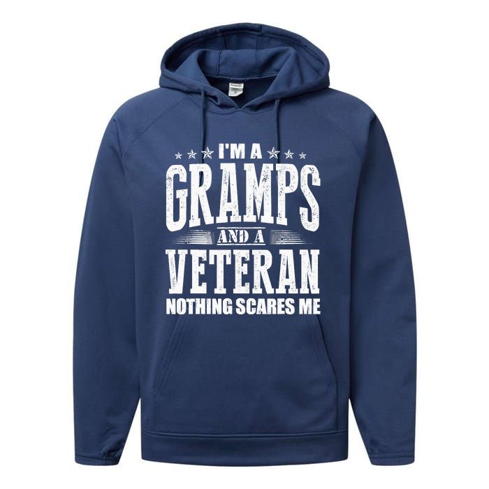 IM A Gramps And A Veteran Nothing Scares Me Funny Dad Gifts Performance Fleece Hoodie