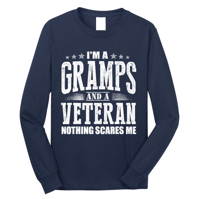 IM A Gramps And A Veteran Nothing Scares Me Funny Dad Gifts Long Sleeve Shirt