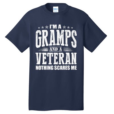 IM A Gramps And A Veteran Nothing Scares Me Funny Dad Gifts Tall T-Shirt