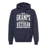 IM A Gramps And A Veteran Nothing Scares Me Funny Dad Gifts Premium Hoodie