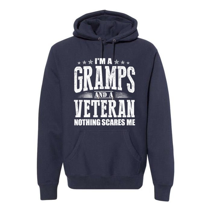 IM A Gramps And A Veteran Nothing Scares Me Funny Dad Gifts Premium Hoodie