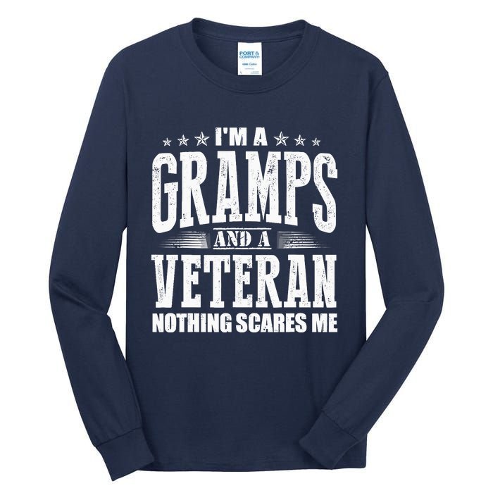 IM A Gramps And A Veteran Nothing Scares Me Funny Dad Gifts Tall Long Sleeve T-Shirt