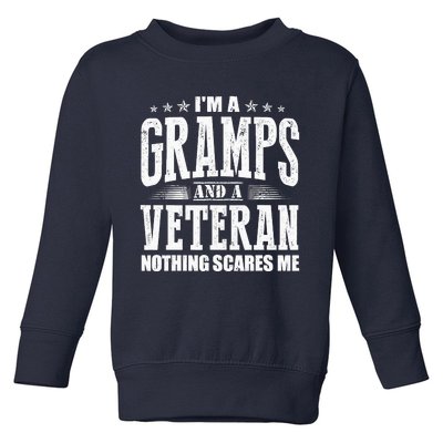 IM A Gramps And A Veteran Nothing Scares Me Funny Dad Gifts Toddler Sweatshirt