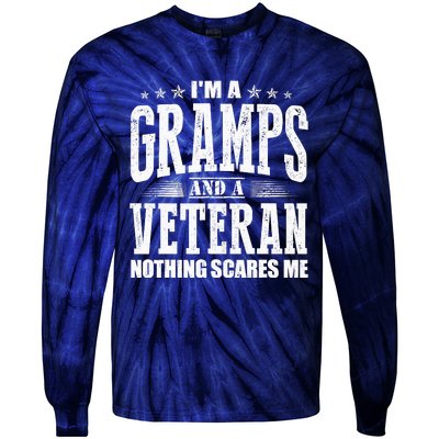 IM A Gramps And A Veteran Nothing Scares Me Funny Dad Gifts Tie-Dye Long Sleeve Shirt