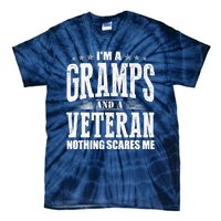 IM A Gramps And A Veteran Nothing Scares Me Funny Dad Gifts Tie-Dye T-Shirt