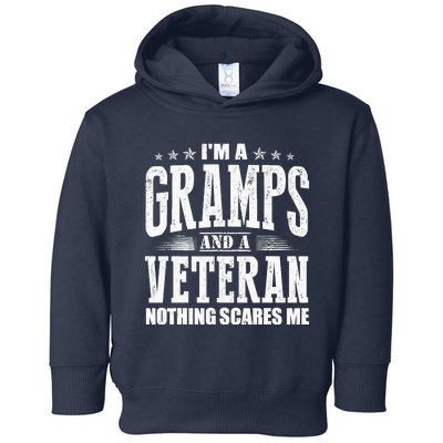 IM A Gramps And A Veteran Nothing Scares Me Funny Dad Gifts Toddler Hoodie