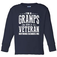 IM A Gramps And A Veteran Nothing Scares Me Funny Dad Gifts Toddler Long Sleeve Shirt