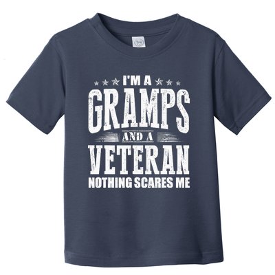 IM A Gramps And A Veteran Nothing Scares Me Funny Dad Gifts Toddler T-Shirt