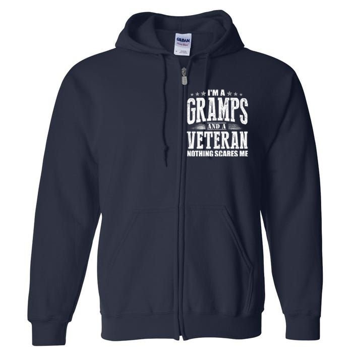 IM A Gramps And A Veteran Nothing Scares Me Funny Dad Gifts Full Zip Hoodie