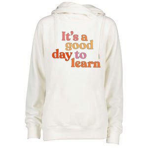 It's A Good Day To Learn Womens Funnel Neck Pullover Hood