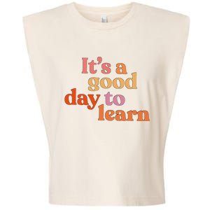 It's A Good Day To Learn Garment-Dyed Women's Muscle Tee