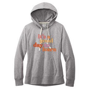 It's A Good Day To Learn Women's Fleece Hoodie