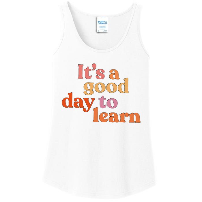 It's A Good Day To Learn Ladies Essential Tank