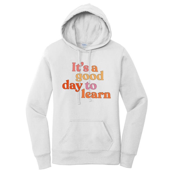 It's A Good Day To Learn Women's Pullover Hoodie