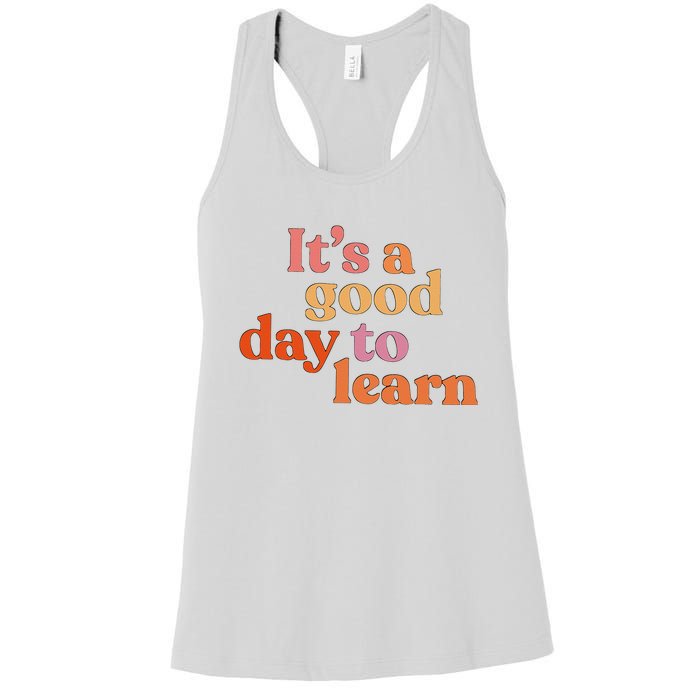 It's A Good Day To Learn Women's Racerback Tank