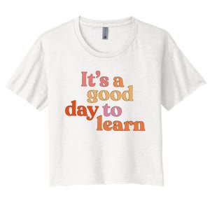 It's A Good Day To Learn Women's Crop Top Tee