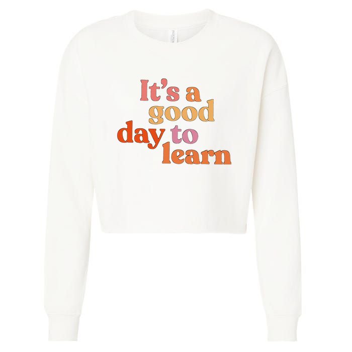 It's A Good Day To Learn Cropped Pullover Crew