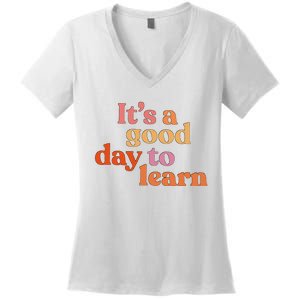 It's A Good Day To Learn Women's V-Neck T-Shirt