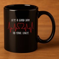ItS A Good Day To Save Lives Nursing School Nurses 11oz C Handle Ceramic Mug