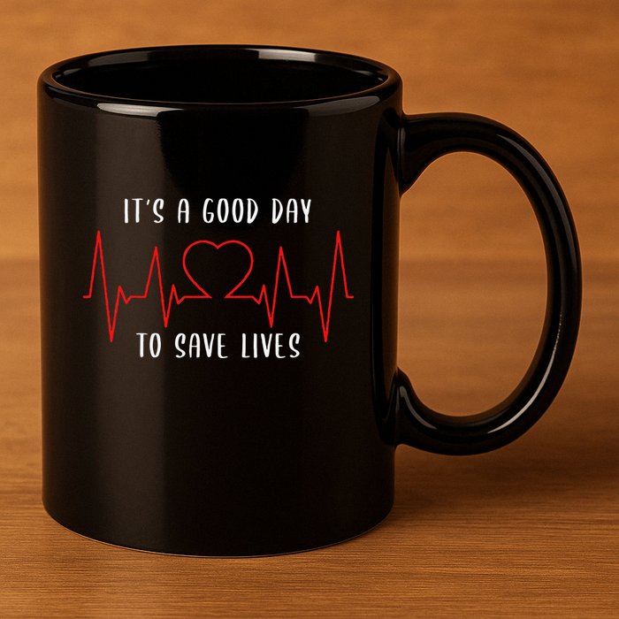 ItS A Good Day To Save Lives Nursing School Nurses 11oz C Handle Ceramic Mug
