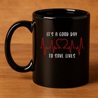ItS A Good Day To Save Lives Nursing School Nurses 11oz C Handle Ceramic Mug