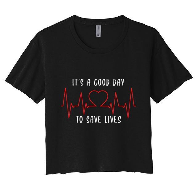ItS A Good Day To Save Lives Nursing School Nurses Crop Top
