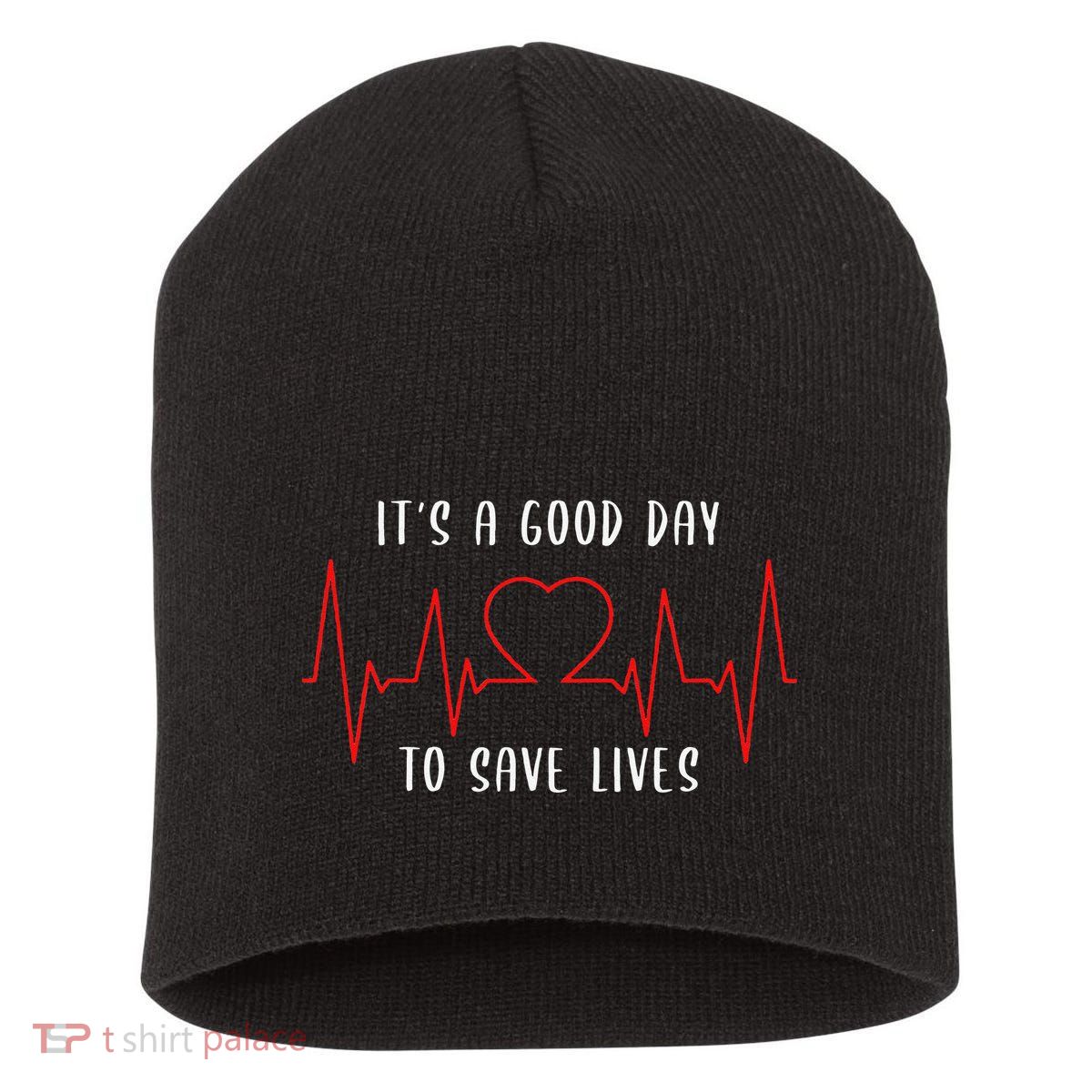 ItS A Good Day To Save Lives Nursing School Nurses Short Acrylic Beanie