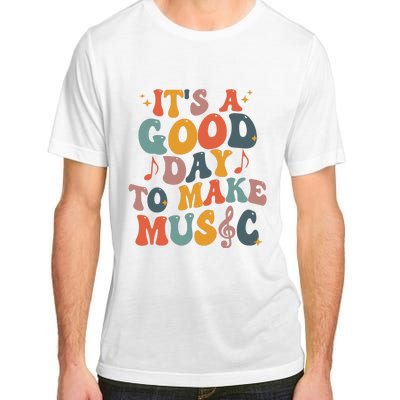 Its A Good Day To Make Music Teacher Adult ChromaSoft Performance T-Shirt