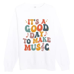 Its A Good Day To Make Music Teacher Premium Crewneck Sweatshirt