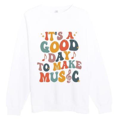 Its A Good Day To Make Music Teacher Premium Crewneck Sweatshirt