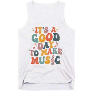 Its A Good Day To Make Music Teacher Tank Top