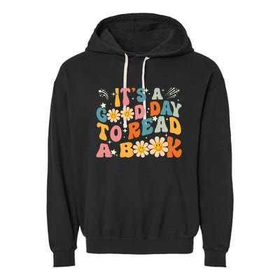 Its A Good Day To Read Book Funny Library Reading Lovers Gift Garment-Dyed Fleece Hoodie