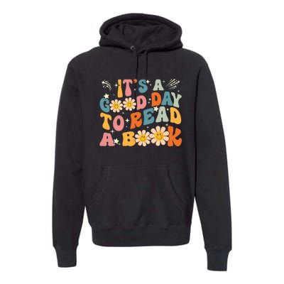 Its A Good Day To Read Book Funny Library Reading Lovers Gift Premium Hoodie