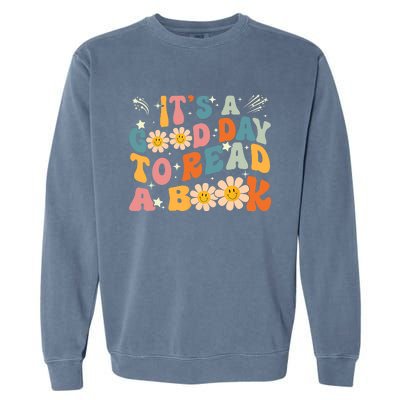 Its A Good Day To Read Book Funny Library Reading Lovers Gift Garment-Dyed Sweatshirt