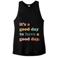 It's A Good Day To Have A Good Day Inspirational Quote Ladies PosiCharge Tri-Blend Wicking Tank