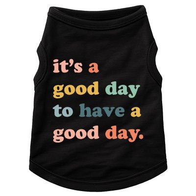 It's A Good Day To Have A Good Day Inspirational Quote Doggie Tank