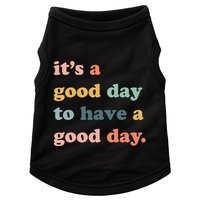 It's A Good Day To Have A Good Day Inspirational Quote Doggie Tank