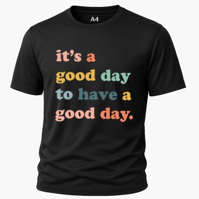 It's A Good Day To Have A Good Day Inspirational Quote Performance Shirt