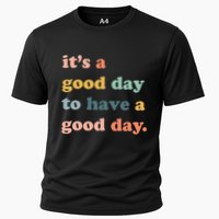 It's A Good Day To Have A Good Day Inspirational Quote Performance Shirt